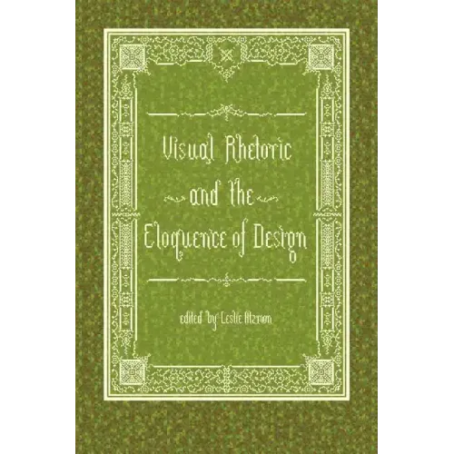 Visual Rhetoric and the Eloquence of Design