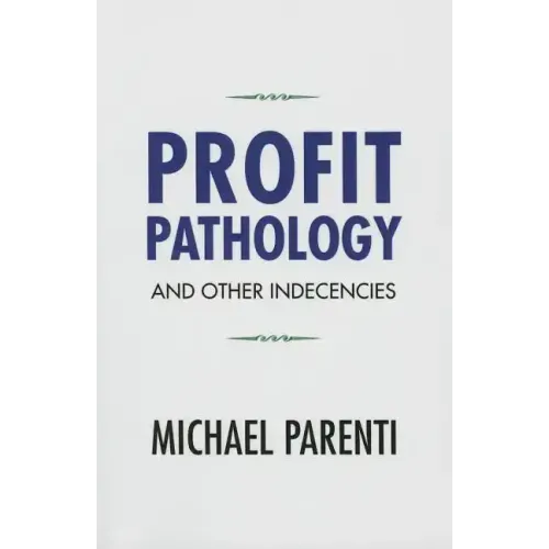 Profit Pathology and Other Indecencies