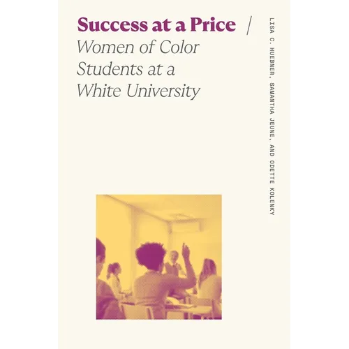 Success at a Price: Women of Color Students at a White University