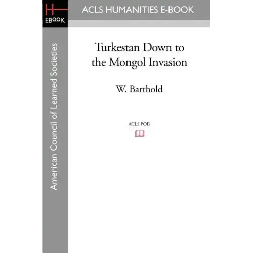 Turkestan Down to the Mongol Invasion