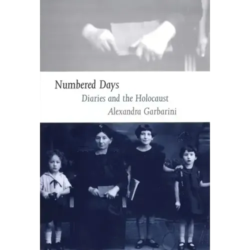 Numbered Days: Diaries and the Holocaust