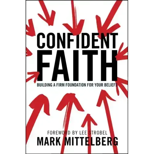 Confident Faith: Building a Firm Foundation for Your Beliefs