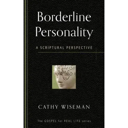Borderline Personality: A Scriptural Perspective