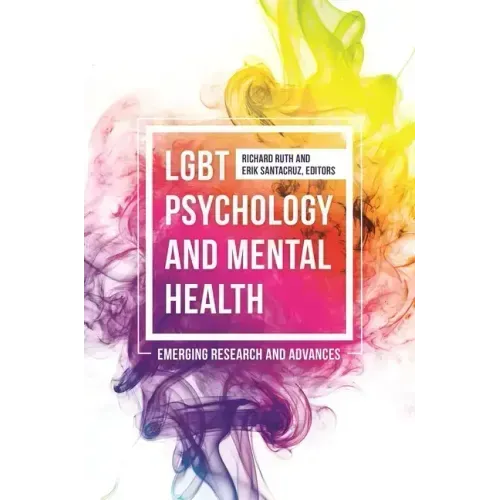LGBT Psychology and Mental Health: Emerging Research and Advances