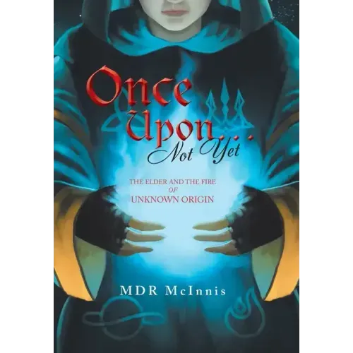 Once Upon... Not Yet: The Elder and the Fire of Unknown Origin