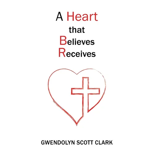 A Heart that Believes Receives