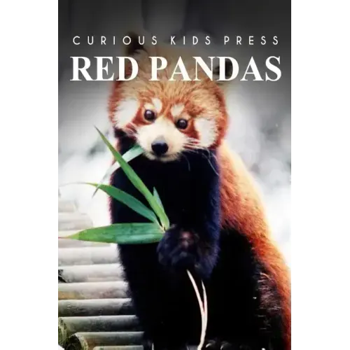 Red Pandas - Curious Kids Press: Kids book about animals and wildlife, Children's books 4-6