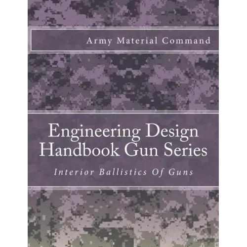 Engineering Design Handbook Gun Series: Interior Ballistics Of Guns