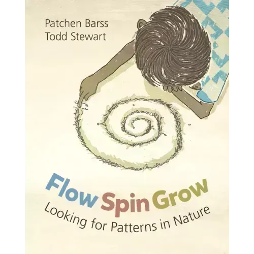 Flow, Spin, Grow: Looking for Patterns in Nature