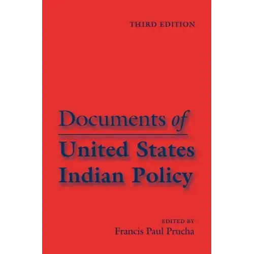 Documents of United States Indian Policy: Third Edition