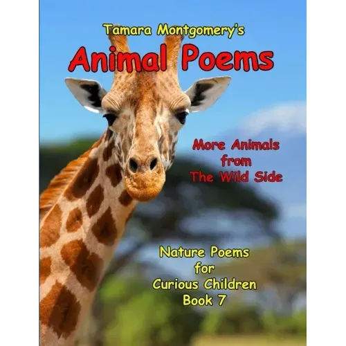Animal Poems: More Animals from the Wild Side: Nature Poems for Curious Children, Book 7