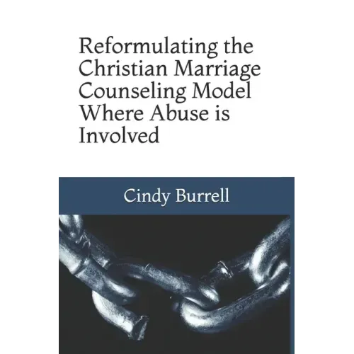 Reformulating the Christian Marriage Counseling Model: Where Abuse is Involved