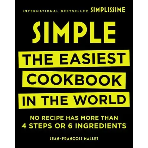 Simple: The Easiest Cookbook in the World