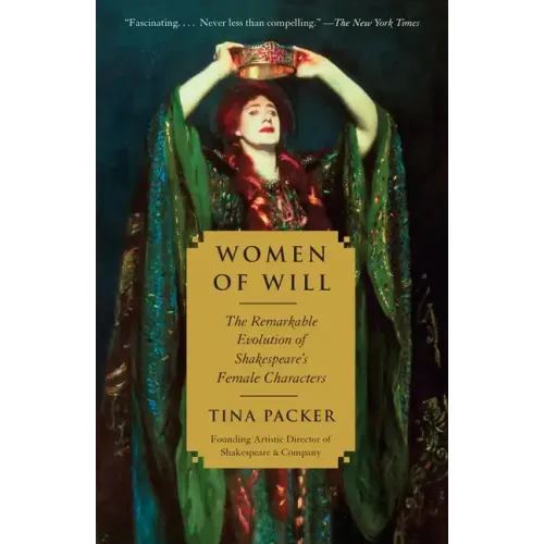 Women of Will: The Remarkable Evolution of Shakespeare's Female Characters
