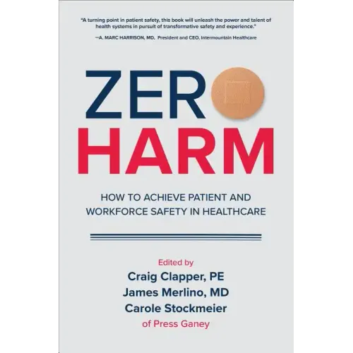 Zero Harm: How to Achieve Patient and Workforce Safety in Healthcare
