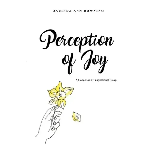 Perception of Joy: A Collection of Inspirational Essays