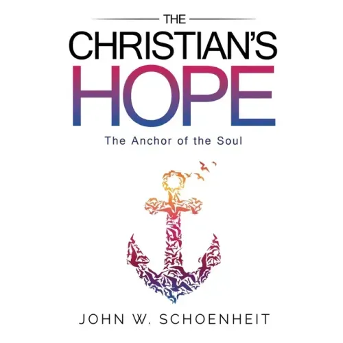 The Christian's Hope - The Anchor of the Soul