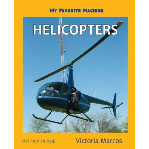 My Favorite Machine: Helicopters