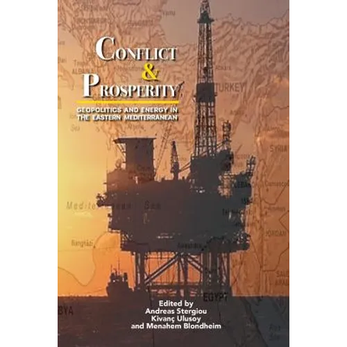 Conflict & Prosperity: Geopolitics and Energy in the Eastern Mediterranean