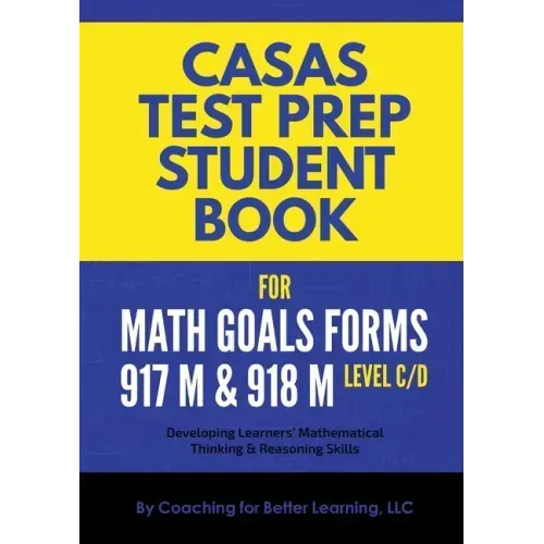 CASAS Test Prep Student Book for Math GOALS Forms 917M and 918M Level C/D