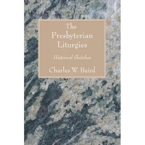 The Presbyterian Liturgies