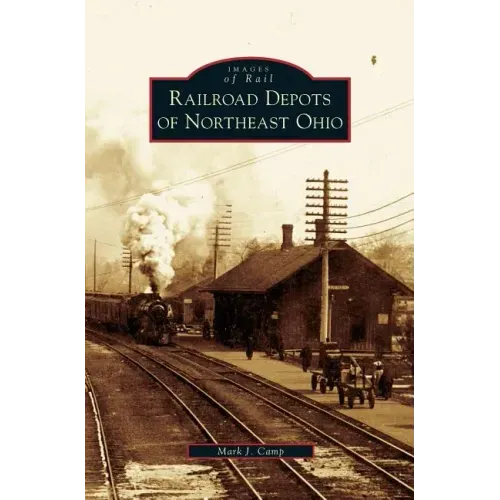 Railroad Depots of Northeast Ohio