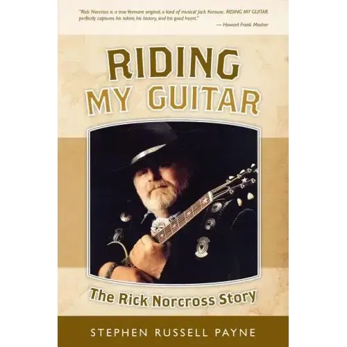 Riding My Guitar: The Rick Norcross Story