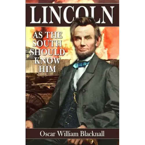Lincoln as the South Should Know Him