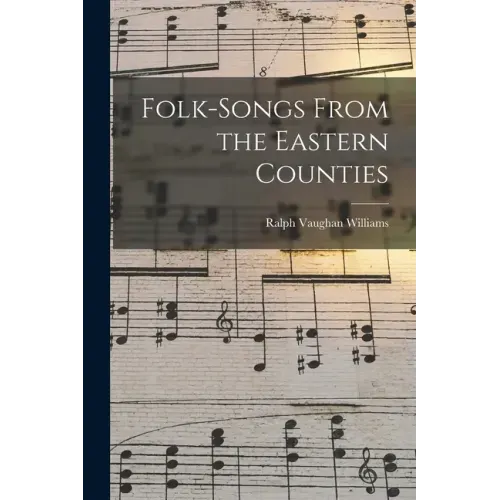 Folk-songs From the Eastern Counties