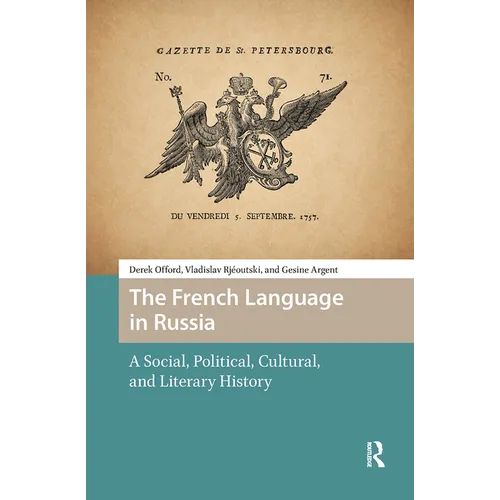 The French Language in Russia: A Social, Political, Cultural, and Literary History
