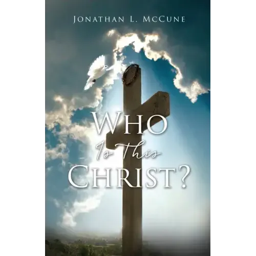Who Is This Christ?