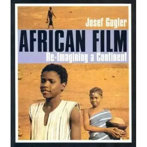 African Film: Re-Imagining a Continent