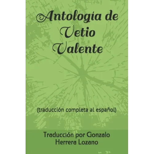 Antología de Vetio Valente: (traducción completa al español)