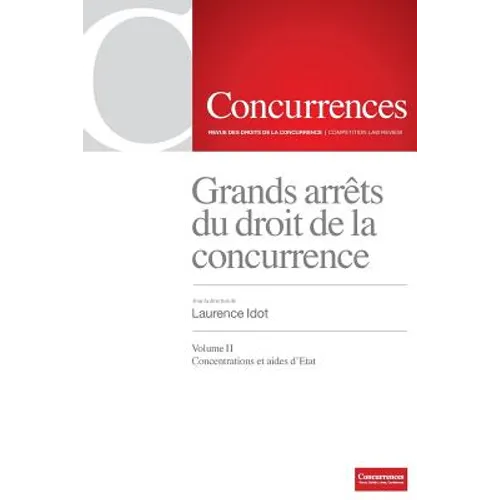 Grands arrêts du droit de la concurrence Vol. II