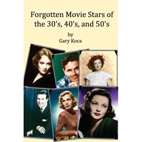 Forgotten Movie Stars of the 30's, 40's, and 50's: classic films, old movie stars, classic movies, motion pictures, Hollywood