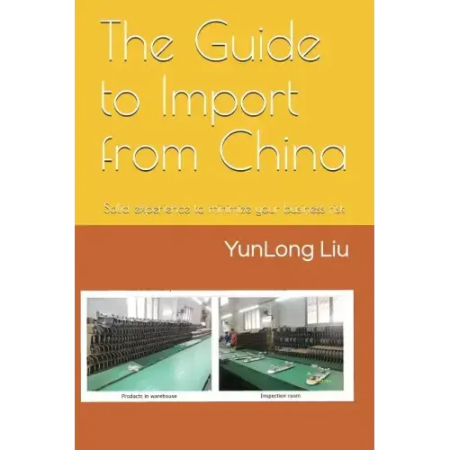 The Guide to Import from China: Solid Experience to Minimize Your Business Risk