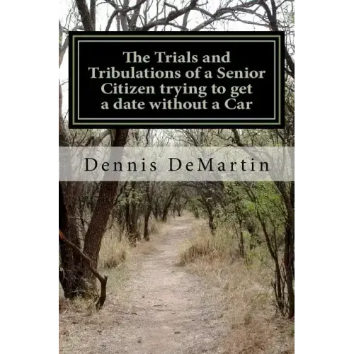 The Trials and Tribulations of a Senior Citizen trying to get a date without a Car