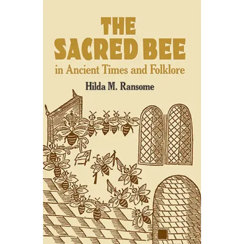 The Sacred Bee in Ancient Times and Folklore