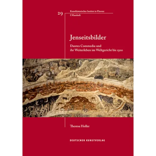 Jenseitsbilder: Dantes Commedia Und Ihr Weiterleben Im Weltgericht Bis 1500