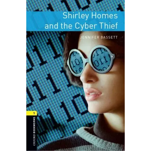 Oxford Bookworms Library: Level 1: Shirley Homes and the Cyber Thief