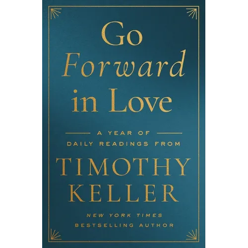 Go Forward in Love: A Year of Daily Readings from Timothy Keller