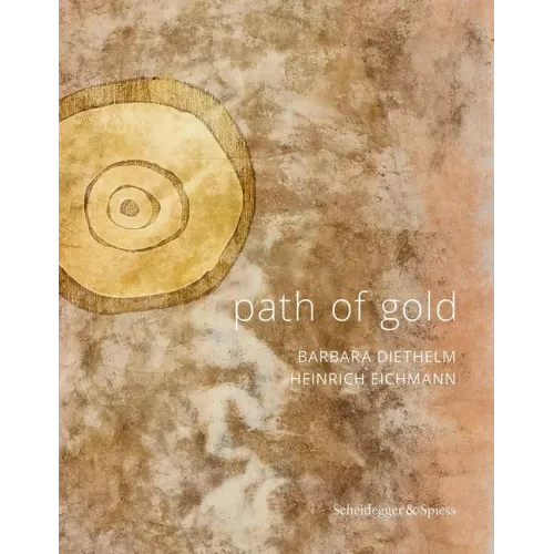 Path of Gold: Barbara Diethelm--Heinrich Eichmann