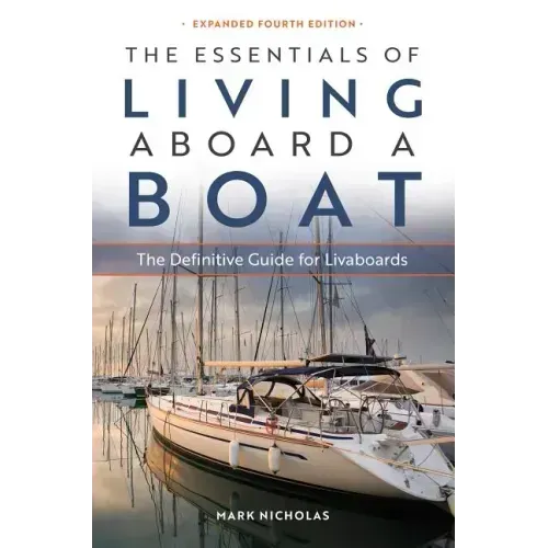 The Essentials of Living Aboard a Boat: The Definitive Guide for Livaboards