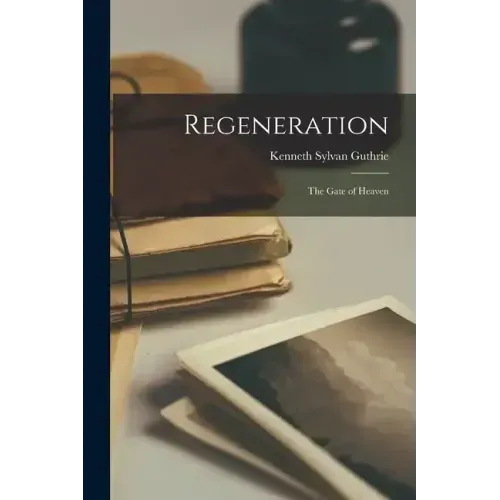 Regeneration: The Gate of Heaven