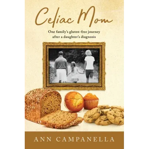 Celiac Mom: One family's gluten-free journey after a daughter's diagnosis