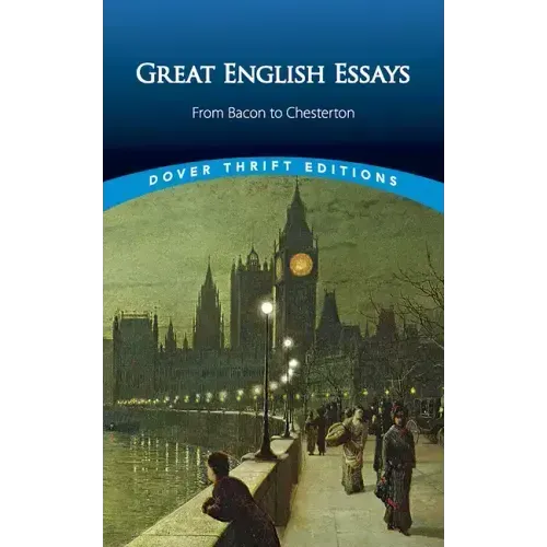 Great English Essays: From Bacon to Chesterton