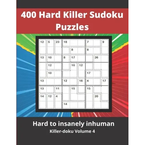 400 Hard Killer Sudoku Puzzles: Challenging Sum Sudoku puzzles for adults
