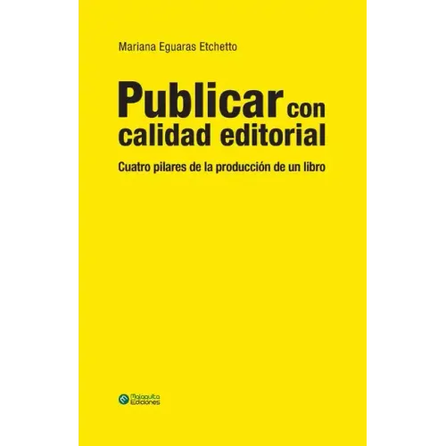 Publicar con calidad editorial: Cuatro pilares de la producción de un libro