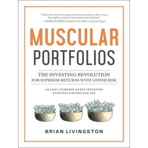 Muscular Portfolios: The Investing Revolution for Superior Returns with Lower Risk