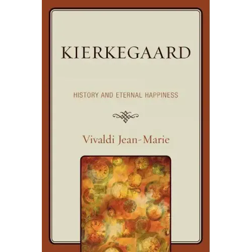Kierkegaard: History and Eternal Happiness
